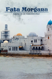 Fata Morgana, making of: De Verboden Stad 