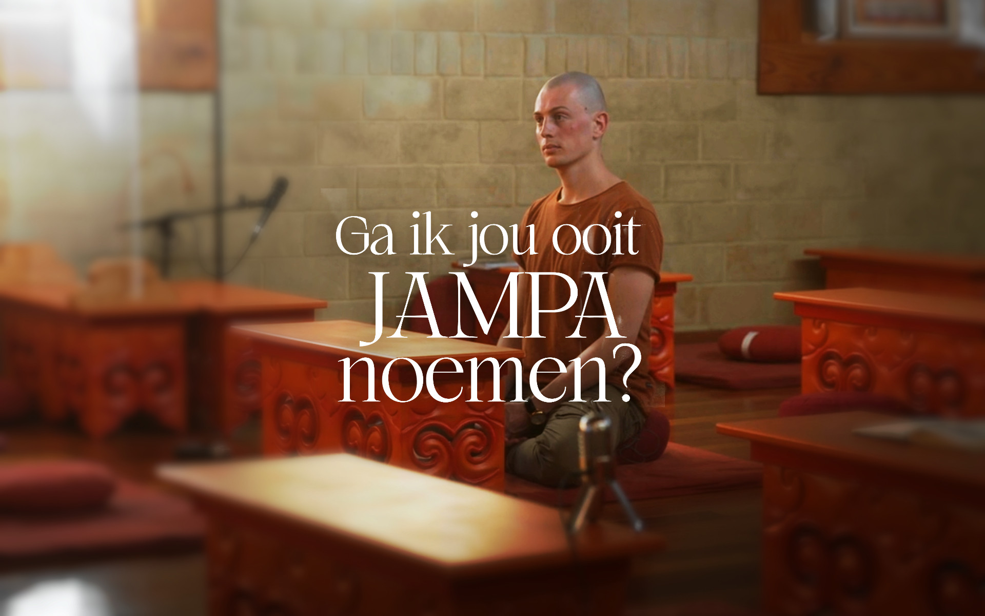 Ga ik jou ooit Jampa noemen?