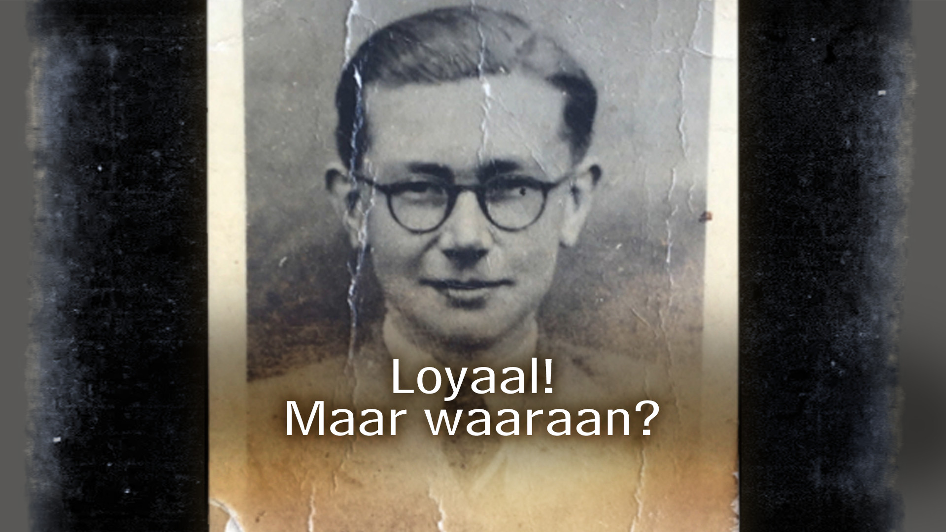 Loyaal! Maar waaraan?
